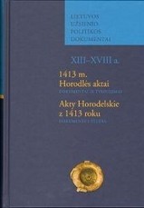 1413 m. Horodlės aktai. Akty Horodelskie z 1413 roku: dokumentai ir tyrinėjimai