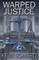 Warped Justice