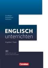 Englisch unterrichten: Grundlagen - Kompetenzen - Methoden