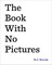 The Book with No Pictures