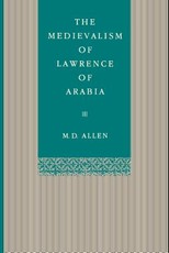 The Medievalism of Lawrence of Arabia