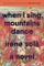 When I Sing, Mountains Dance