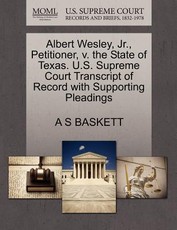 Albert Wesley, Jr., Petitioner, V. the State of Texas. U.S. Supreme Court Transcript of Record with Supporting Pleadings