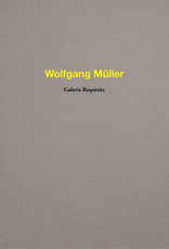 Wolfgang Müller. Galerie Requisite