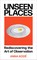 Unseen Places
