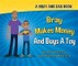 Bray Makes Money and Buys a Toy