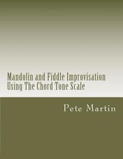 Mandolin and Fiddle Improvisation Using The Chord Tone Scale