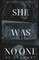 She Was No One