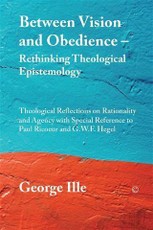 Between Vision and Obedience - Rethinking Theological Epistemology