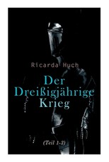 Der DreiÃigjÃ¤hrige Krieg (Teil 1-3)