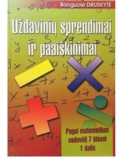 Uždavinių sprendimai ir paaiškinimai. 7 klasei 1 dalis