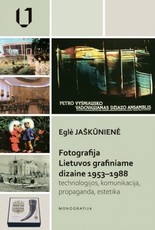 Fotografija Lietuvos grafiniame dizaine 1953–1988 m.: technologijos, komunikacija, propaganda, estetika