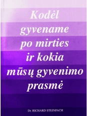 Kodėl gyvename po mirties ir kokia mūsų gyvenimo prasmė