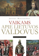 Vaikams apie Lietuvos valdovus