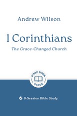 1 Corinthians: The Grace-Changed Church