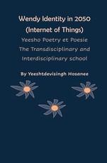 Billy Identity in 2050 (Internet of Things), Yeesho Poetry et Poesie, The Transdisciplinary & Interdisciplinary school