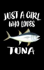 Just A Girl Who Loves Tuna