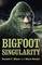 Bigfoot Singularity