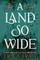 A Land So Wide