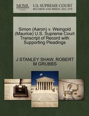 Simon (Aaron) V. Weingold (Maurice) U.S. Supreme Court Transcript of Record with Supporting Pleadings
