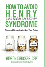 How to Avoid H. E. N. R. Y. Syndrome (High Earner Not Rich Yet)