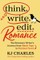 Think, Write, Edit, Romance