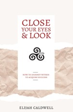 Close Your Eyes & Look