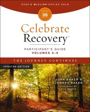 Celebrate Recovery Volumes 5-8 Participant's Guide Updated Edition, the Journey Continues 35th Anniversary Edition