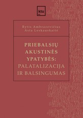 Priebalsių akustinės ypatybės: palatalizacija ir balsingumas