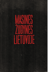 Masinės žudynės Lietuvoje 1941–1944 (1 dalis)