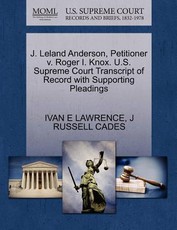 J. Leland Anderson, Petitioner V. Roger I. Knox. U.S. Supreme Court Transcript of Record with Supporting Pleadings