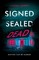 Murphy, C: Signed, Sealed, Dead