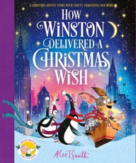 How Winston Delivered a Christmas Wish: A Christmas Advent Story with Crafts, Traditions, and More