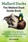 Mallard Ducks, The Mallard Duck Complete Guide Book, Caring For Your Mallards, Habitat, Diet