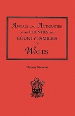 Annals and Antiquities of the Counties and County Families of Wales [Revised and Enlarged Edition, 1872]. in Two Volumes. Volume II