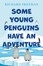 Some Young Penguins Have an Adventure