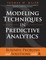 Modeling Techniques in Predictive Analytics