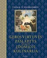 Geros virtuvės paslaptys. Įdomioji kulinarija