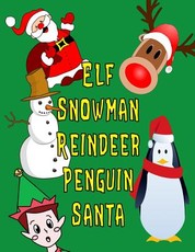 Elf Snowman Reindeer Penguin Santa