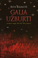 GALIA UŽBURTI: kenkimo magija 1982-2012 metų įrašuose