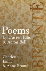 Poems - by Currer, Ellis & Acton Bell; Including Introductory Essays by Virginia Woolf and Charlotte BrontÃ«