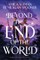 Beyond the End of the World