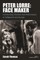 Peter Lorre: Face Maker