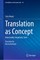 Translation as Concept