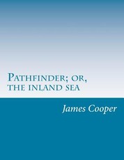 Pathfinder; or, the inland sea