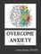 Overcome Anxiety - A Workbook