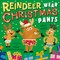 Reindeer Wear Christmas Pants