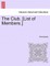 The Club. [list of Members.]