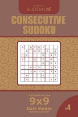 Consecutive Sudoku - 200 Hard Puzzles 9x9 (Volume 4)