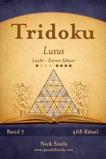 Tridoku Luxus - Leicht bis Extrem Schwer - Band 7 - 468 RÃ¤tsel
